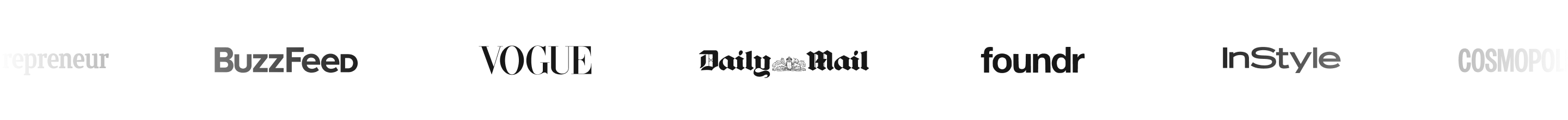 Logos of various media outlets including Entrepreneur, BuzzFeed, VOGUE, Daily Mail, Foundr, InStyle, and Cosmopolitan, displayed in a horizontal line on a white background, showcasing the credibility of the social media scheduler | plannthat.com Logos of various media outlets including Entrepreneur, BuzzFeed, VOGUE, Daily Mail, Foundr, InStyle, and Cosmopolitan, displayed in a horizontal line on a white background, showcasing the credibility of the social media scheduler | plannthat.com